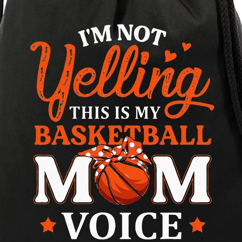 Im Not Yelling This Is My Basketball Mom Voice Basketball Drawstring Bag