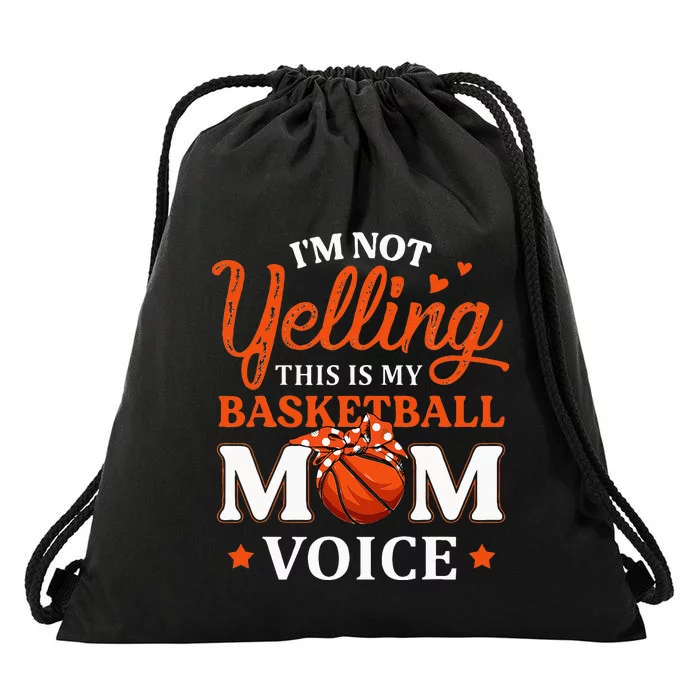 Im Not Yelling This Is My Basketball Mom Voice Basketball Drawstring Bag