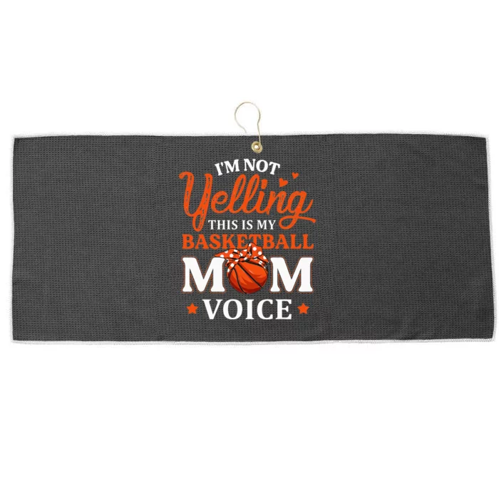 Im Not Yelling This Is My Basketball Mom Voice Basketball Large Microfiber Waffle Golf Towel