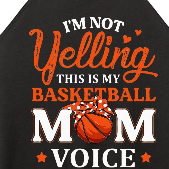 Im Not Yelling This Is My Basketball Mom Voice Basketball Women’s Perfect Tri Rocker Tank