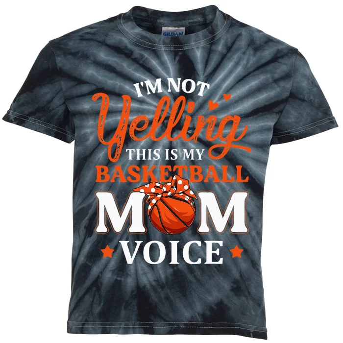 Im Not Yelling This Is My Basketball Mom Voice Basketball Kids Tie-Dye T-Shirt