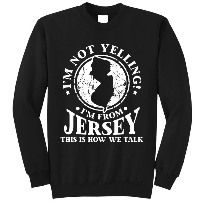 Im Not Yellingim From New Jersey Love Be Proud Sweatshirt