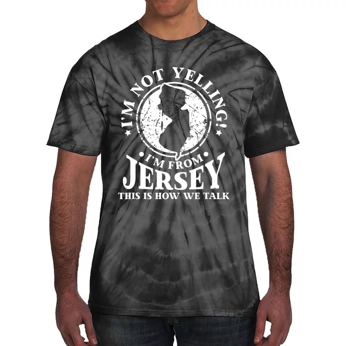 Im Not Yellingim From New Jersey Love Be Proud Tie-Dye T-Shirt