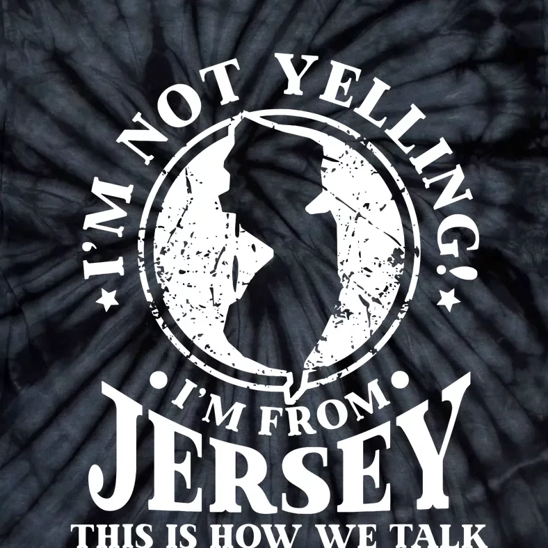 Im Not Yellingim From New Jersey Love Be Proud Tie-Dye T-Shirt