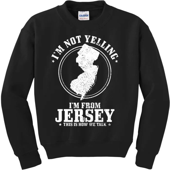 Im Not Yelling Im From New Jersey Funny State Map Pride Kids Sweatshirt