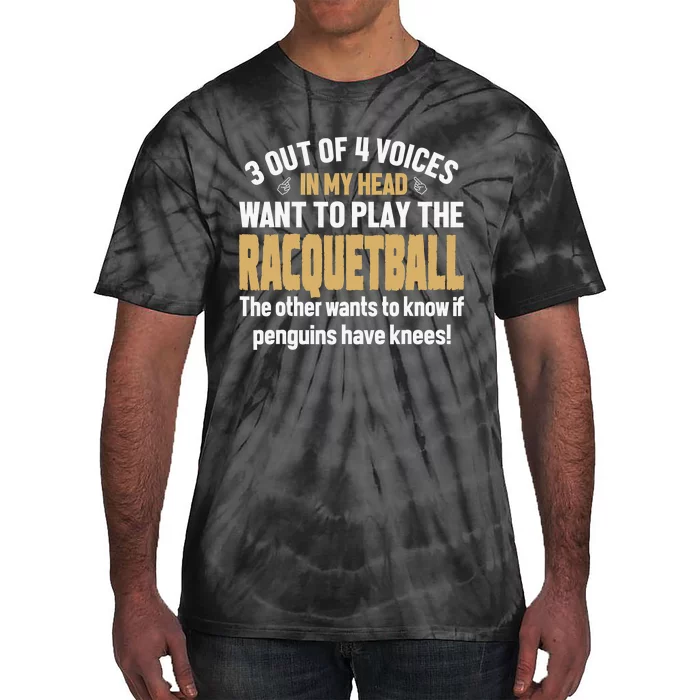 Im not Yelling this is my Racquetball Voice funny Racquetbal Tie-Dye T-Shirt