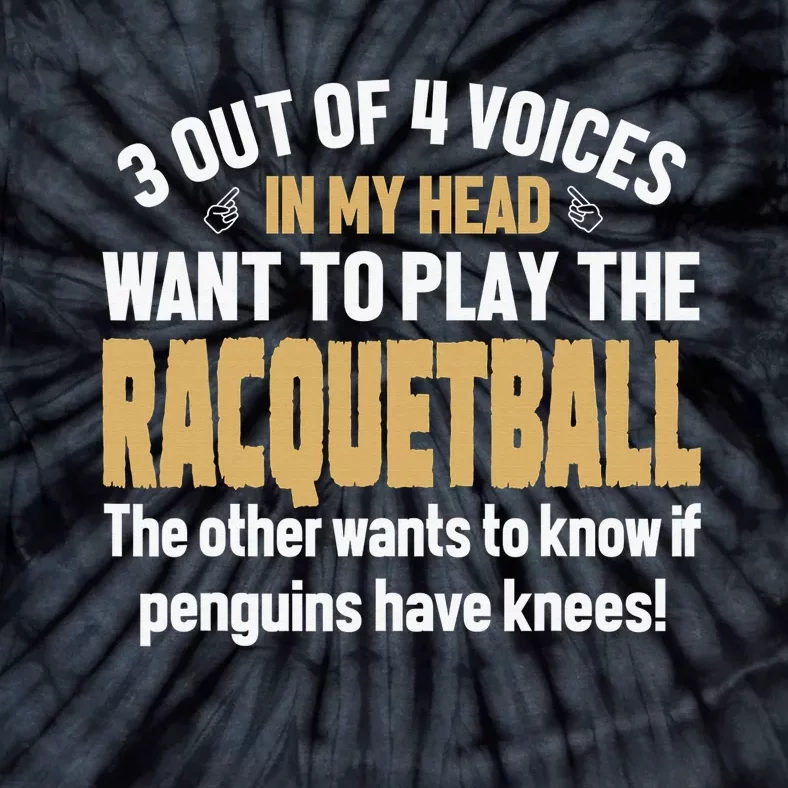 Im not Yelling this is my Racquetball Voice funny Racquetbal Tie-Dye T-Shirt