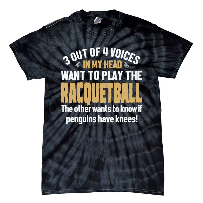 Im not Yelling this is my Racquetball Voice funny Racquetbal Tie-Dye T-Shirt