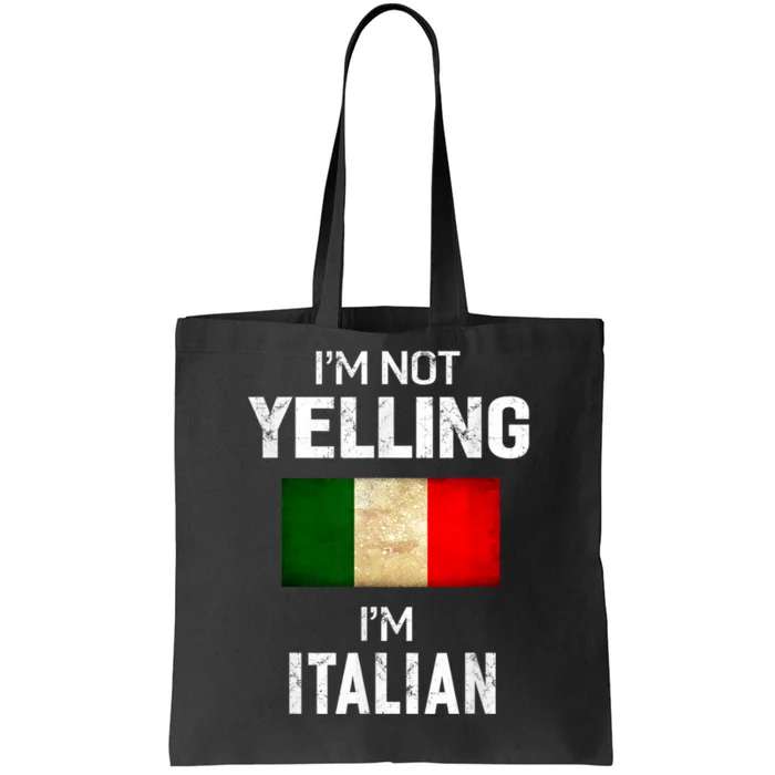 Im Not Yelling Im Italian Tee Shirts Men Women Funny Gift Tote Bag