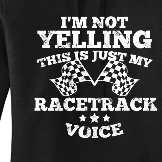 Im Not Yelling Drag Racing Race Car Driver Racer Themed Gift Cool Gift Women's Pullover Hoodie