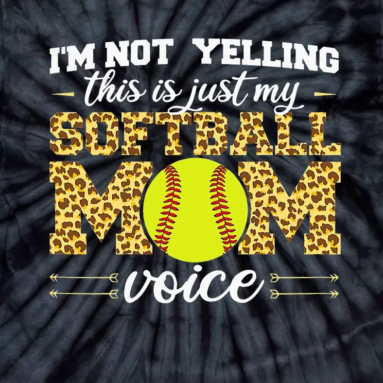 I'm not yelling This is Softball Mom voice Leopard Tie-Dye T-Shirt