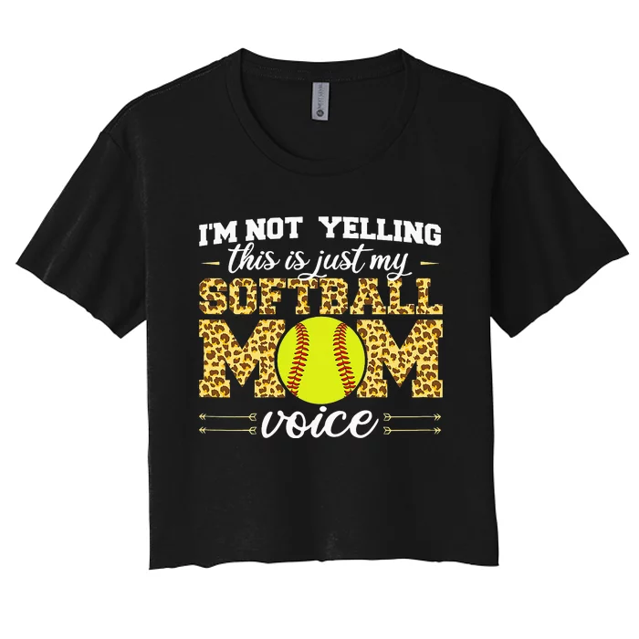 I'm not yelling This is Softball Mom voice Leopard Women's Crop Top Tee