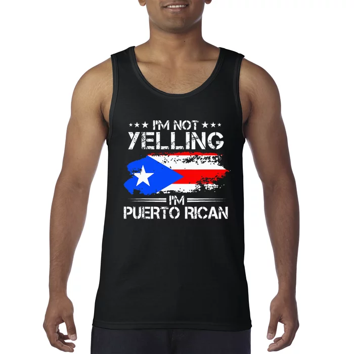 I'm Not Yelling I'm Puerto Rican Pride Puerto Rico Tank Top