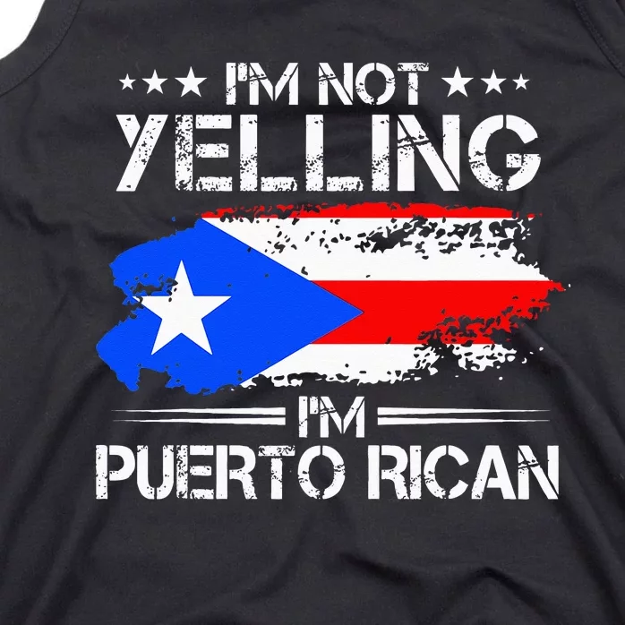 I'm Not Yelling I'm Puerto Rican Pride Puerto Rico Tank Top