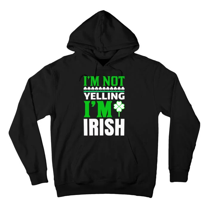 I'm Not Yelling I'm Irish Tall Hoodie