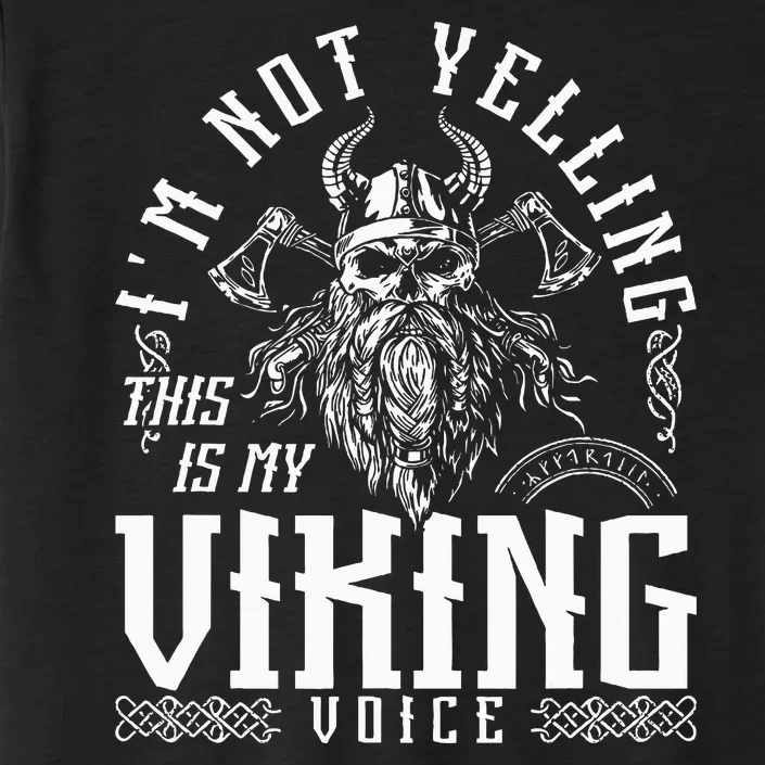 IM Not Yelling This Is My Viking Voice North Myth Vikings ChromaSoft Performance T-Shirt