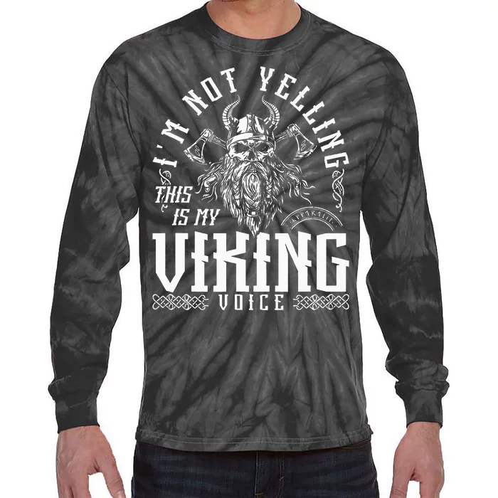 IM Not Yelling This Is My Viking Voice North Myth Vikings Tie-Dye Long Sleeve Shirt