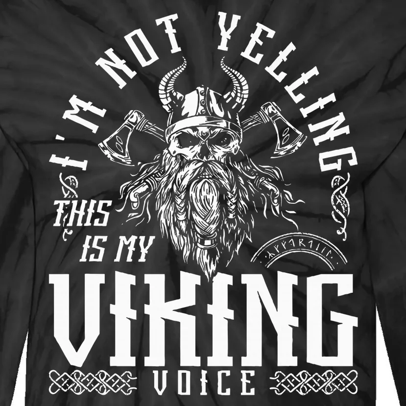 IM Not Yelling This Is My Viking Voice North Myth Vikings Tie-Dye Long Sleeve Shirt