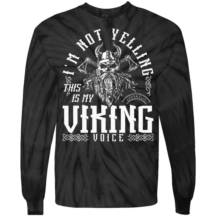 IM Not Yelling This Is My Viking Voice North Myth Vikings Tie-Dye Long Sleeve Shirt