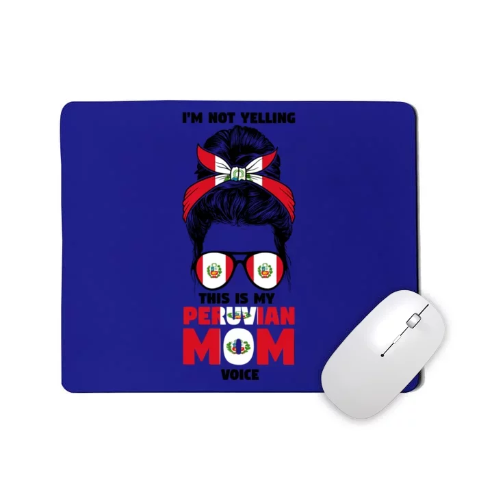 Im Not Yelling This Is My Peruvian Mom Peru Peruvian Mom Meaningful Gift Mousepad