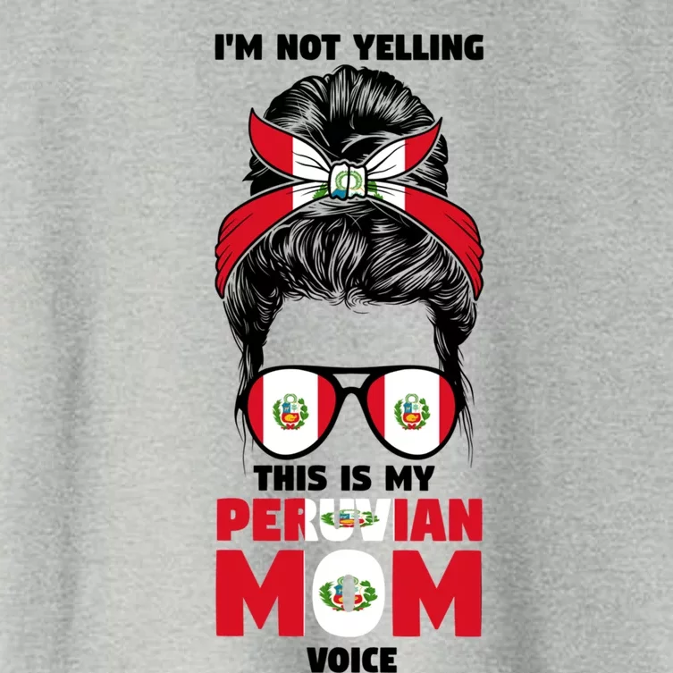 Im Not Yelling This Is My Peruvian Mom Peru Peruvian Mom Meaningful Gift Women's Crop Top Tee