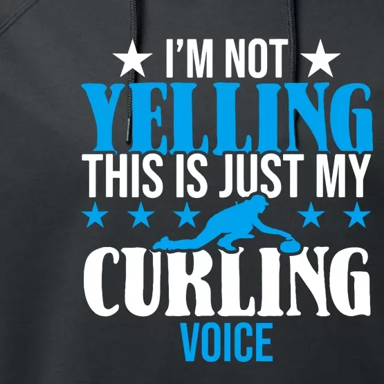 IM Not Yelling This Is My Curling Voice Funny Curling Performance Fleece Hoodie