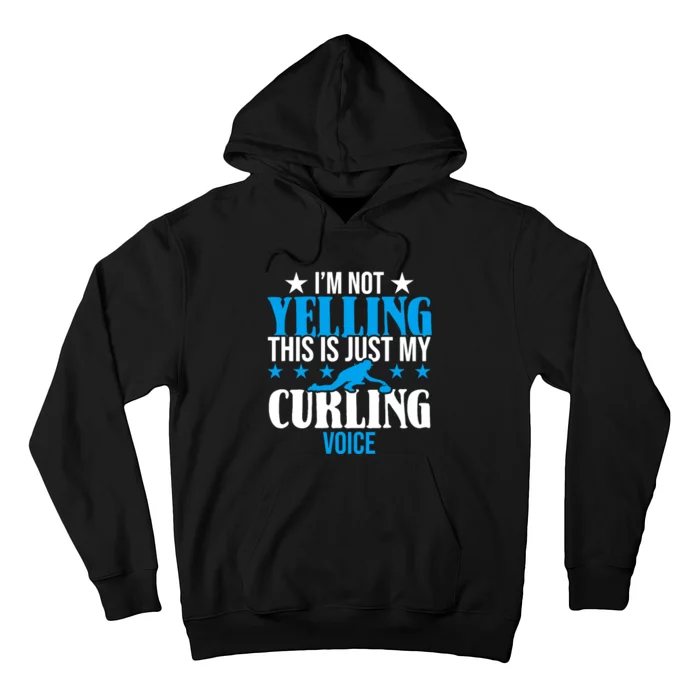 IM Not Yelling This Is My Curling Voice Funny Curling Hoodie