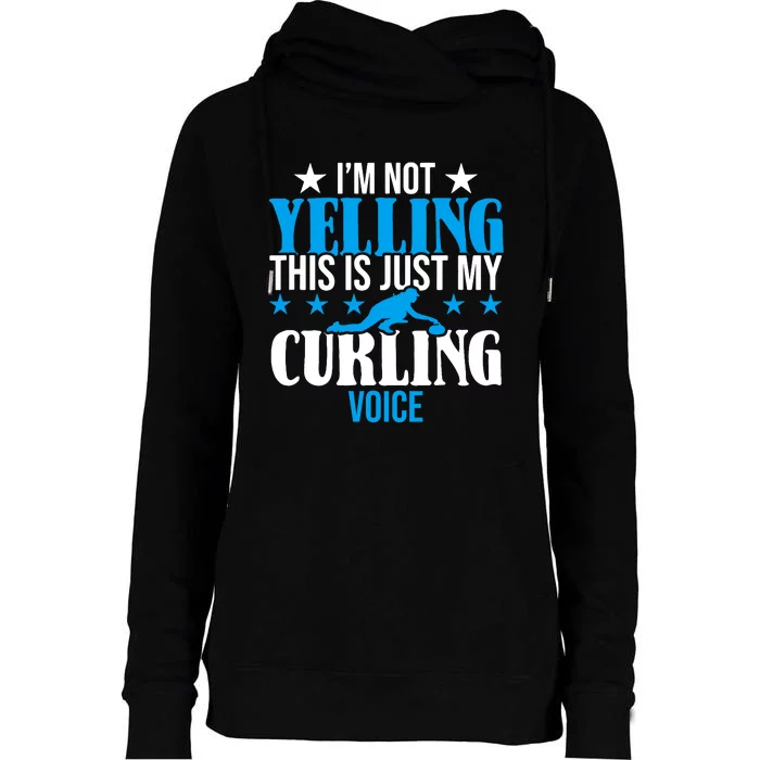 IM Not Yelling This Is My Curling Voice Funny Curling Womens Funnel Neck Pullover Hood