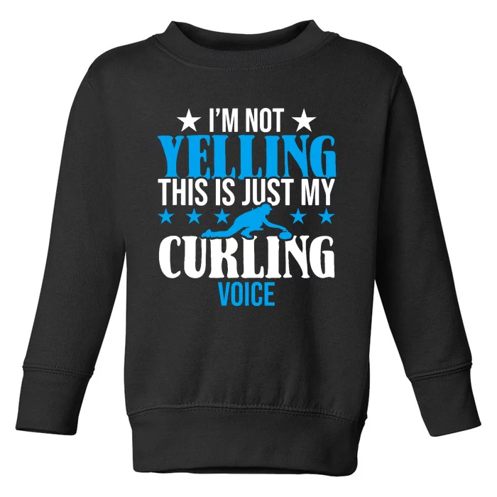 IM Not Yelling This Is My Curling Voice Funny Curling Toddler Sweatshirt