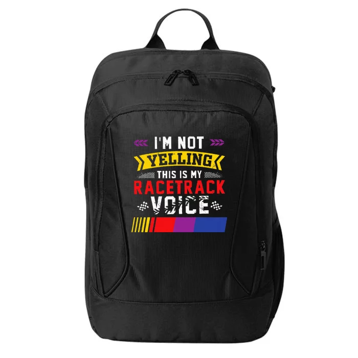 IM Not Yelling This Is My Racetrack Voice City Backpack