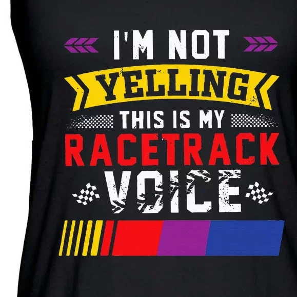 IM Not Yelling This Is My Racetrack Voice Ladies Essential Flowy Tank