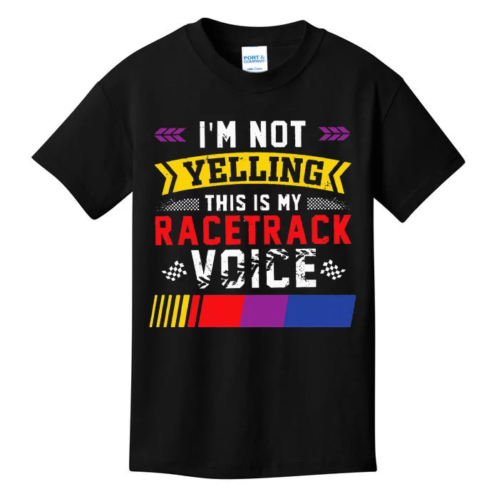 IM Not Yelling This Is My Racetrack Voice Kids T-Shirt