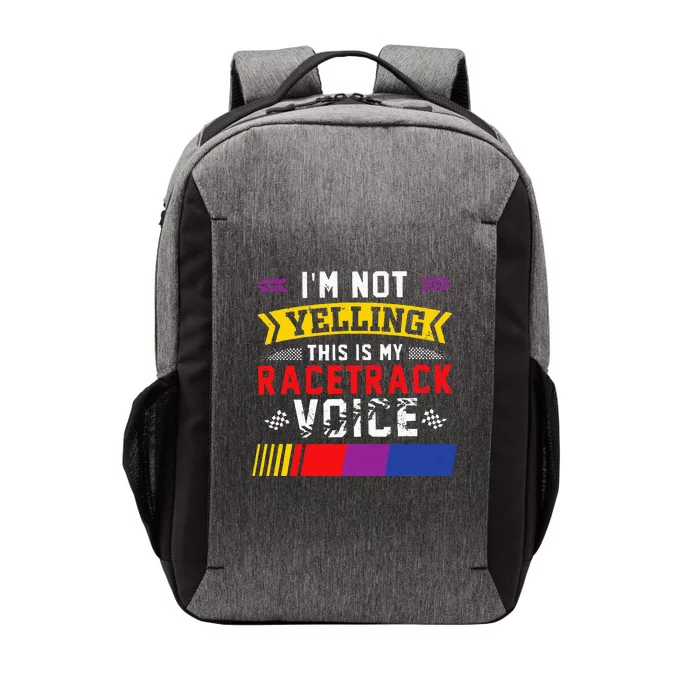 IM Not Yelling This Is My Racetrack Voice Vector Backpack