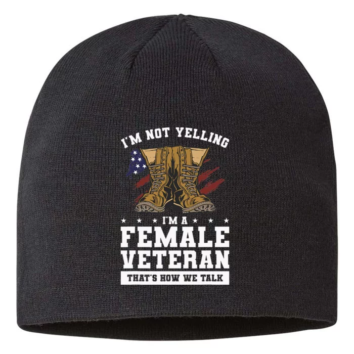 Im Not Yelling Im A Female Veteran Thats How We Talk 8 1/2in Sustainable Knit Beanie