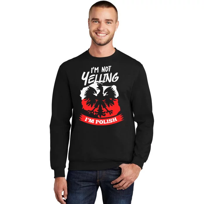 I'm Not Yelling I'm Polish Design Dyngus Day Tall Sweatshirt