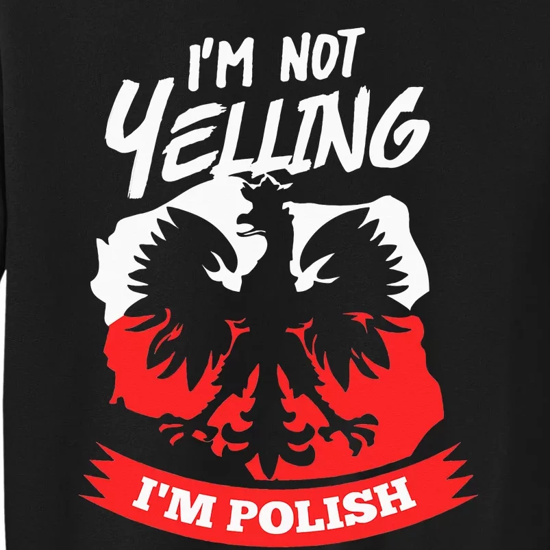 I'm Not Yelling I'm Polish Design Dyngus Day Tall Sweatshirt