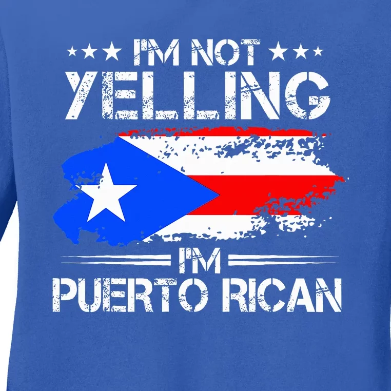 IM Not Yelling IM Puerto Rican Pride Puerto Rico Ladies Long Sleeve Shirt