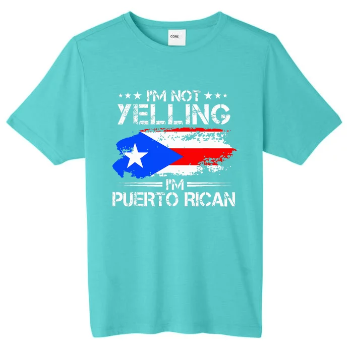 IM Not Yelling IM Puerto Rican Pride Puerto Rico ChromaSoft Performance T-Shirt