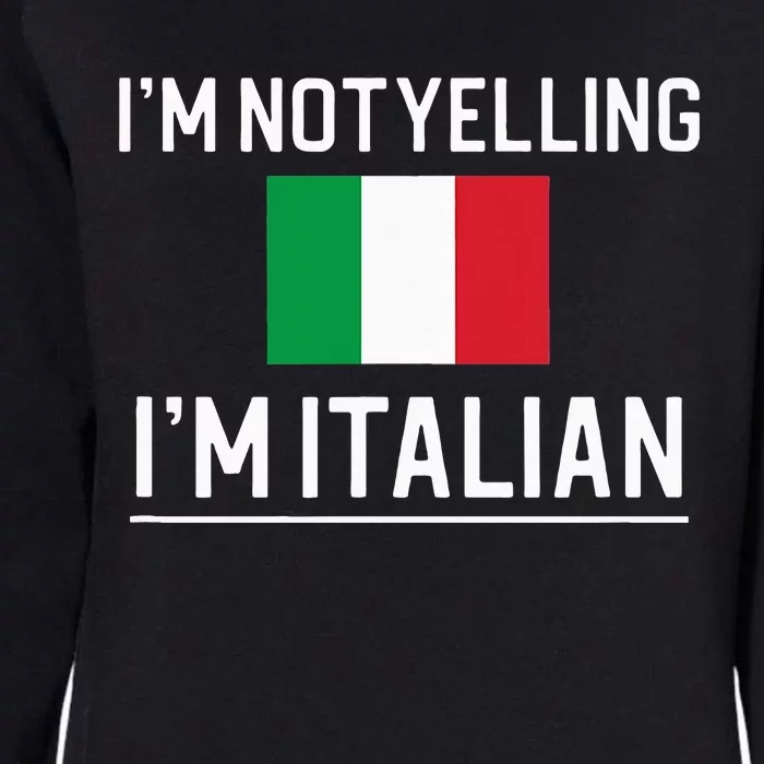 IM Not Yelling IM Italian Womens California Wash Sweatshirt