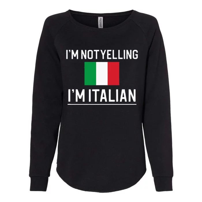 IM Not Yelling IM Italian Womens California Wash Sweatshirt