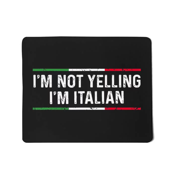 IM Not Yelling IM Italian Women Mousepad