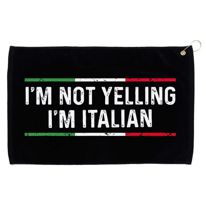 IM Not Yelling IM Italian Women Grommeted Golf Towel