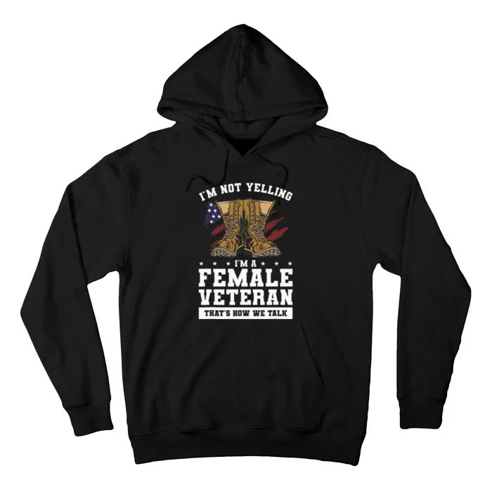 Im Not Yelling Im A Female Veteran Thats How We Talk Hoodie