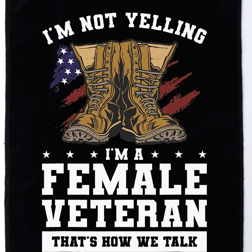 Im Not Yelling Im A Female Veteran Thats How We Talk Platinum Collection Golf Towel