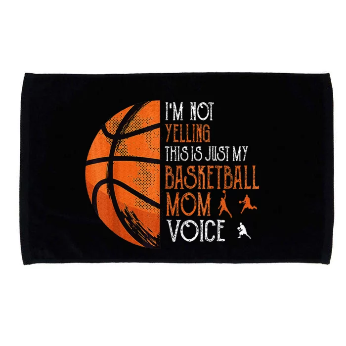 IM Not Yelling This Is Just My Basketball Mom Voice Microfiber Hand Towel