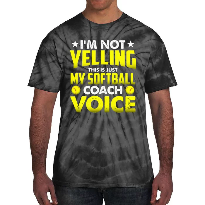 Im Not Yelling This Is Just My Softball Coach Voice Gift Tie-Dye T-Shirt