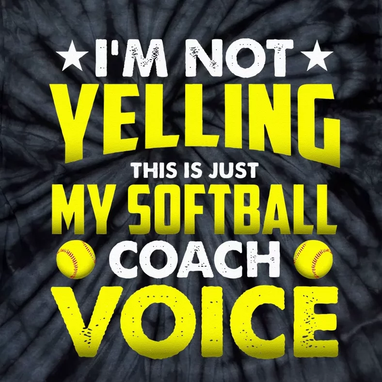 Im Not Yelling This Is Just My Softball Coach Voice Gift Tie-Dye T-Shirt