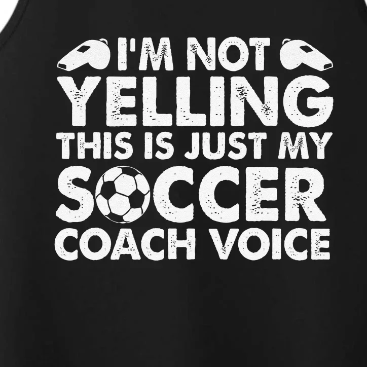 IM Not Yelling This Is Just My Soccer Coach Voice Mom Dad Performance Tank