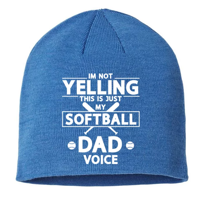 I'm Not Yelling This Is Just My Softball Dad Voice Sport Gift 8 1/2in Sustainable Knit Beanie