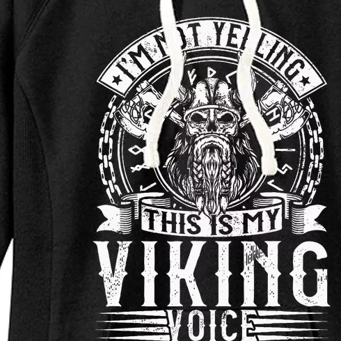 IM Not Yelling This Is My Viking Voice Women's Fleece Hoodie